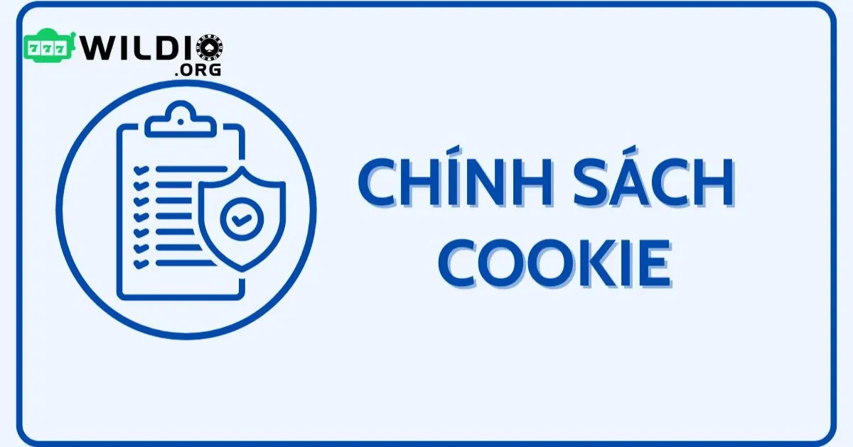 Chính Sách Cookie Wildio: Quyền Quản Lý Cookie Của Người Dùng